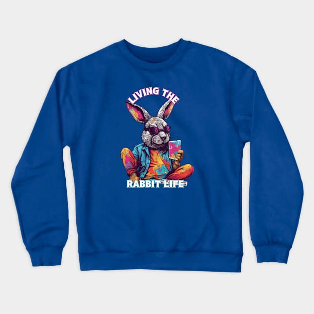 Living the Rabbit Life, rabbit t-shirts, t-shirts with rabbits, Unisex t-shirts, rabbit lovers, animal t-shirts, gift ideas, rabbit tees Crewneck Sweatshirt by Clinsh Online 